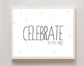 Celebrate The Little Things 8x10 Print