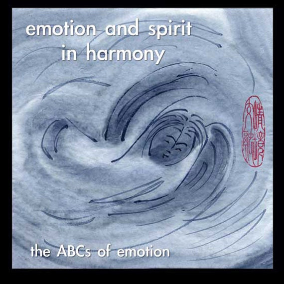 Emotion and Spirit in Harmony: the ABCs of Emotion