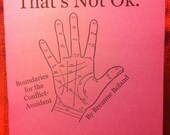 That's Not Ok: Boundaries for the Conflict-Avoidant. A zine by Breanne Boland