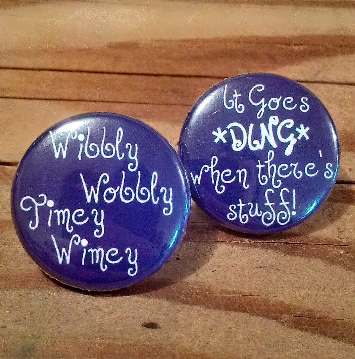 Wibbly Wobbly Timey Wimey 1 inch pinback button