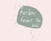 Fortune Favors the Bold card