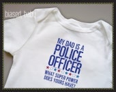 Police Officer Dad or Mom - What Super Power Does Yours Have - Funny Baby Gift