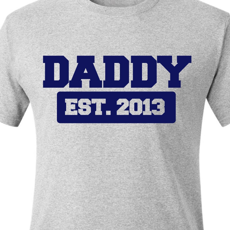 Customized daddy est. 2013 (or any year) Tshirt