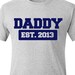 Customized daddy est. 2013 (or any year) Tshirt