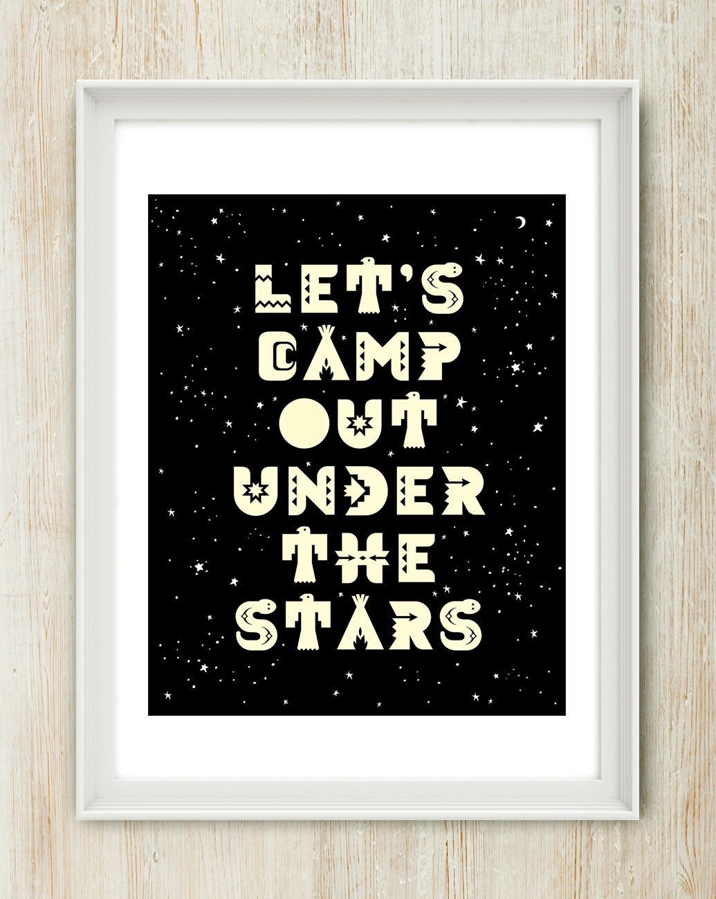 Let's Camp Out Under The Stars - 8x10 inch Print on A4 poster (Choose Your Color Type)