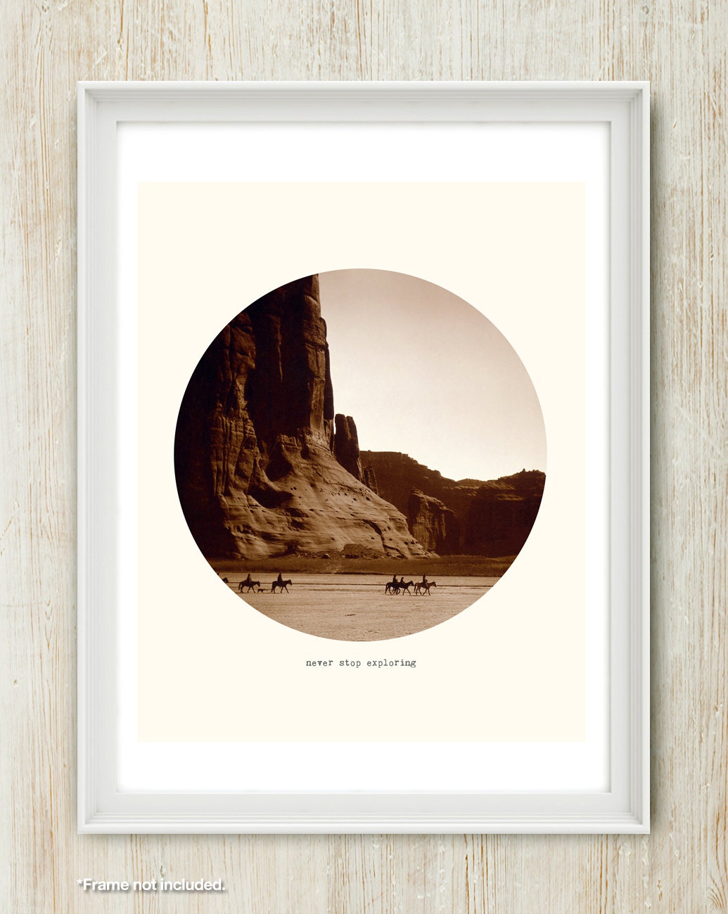 Never Stop Exploring (Light Cream and Natural) 16x20 inches on A2. Edward Curtis inspired poster.