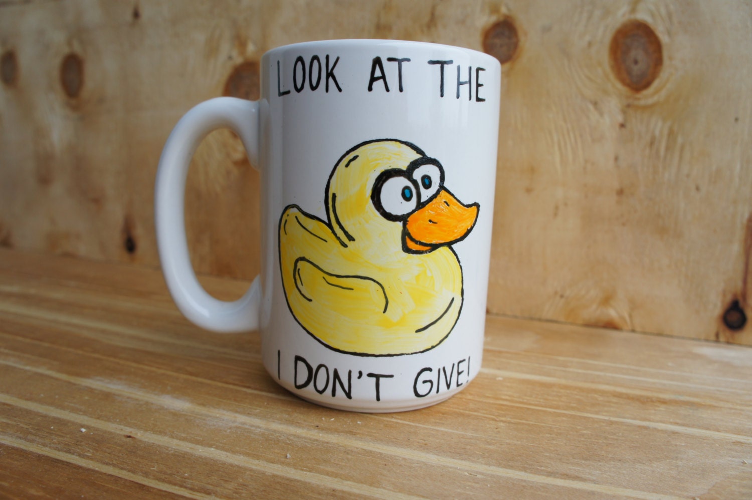 Look At The Duck I Don't Give illustrated clever COFFEE Mug Tea Cup