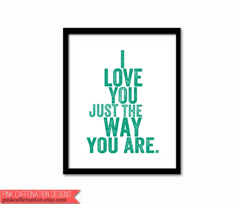 I Love You Just The Way You Are Typography Art Print / Emerald Green / Letterpress Style Print / Vintage Retro Letters / Valentines