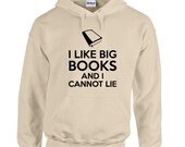 I Like Big Books And I Cannot Lie Hoodie - Any Size or Colour, Funny Meme Parody Geek Design