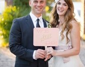 Photo Prop Sign - We Still Do - Vow Renewal - Weddings - Photo Shoots - Portraits - Custom