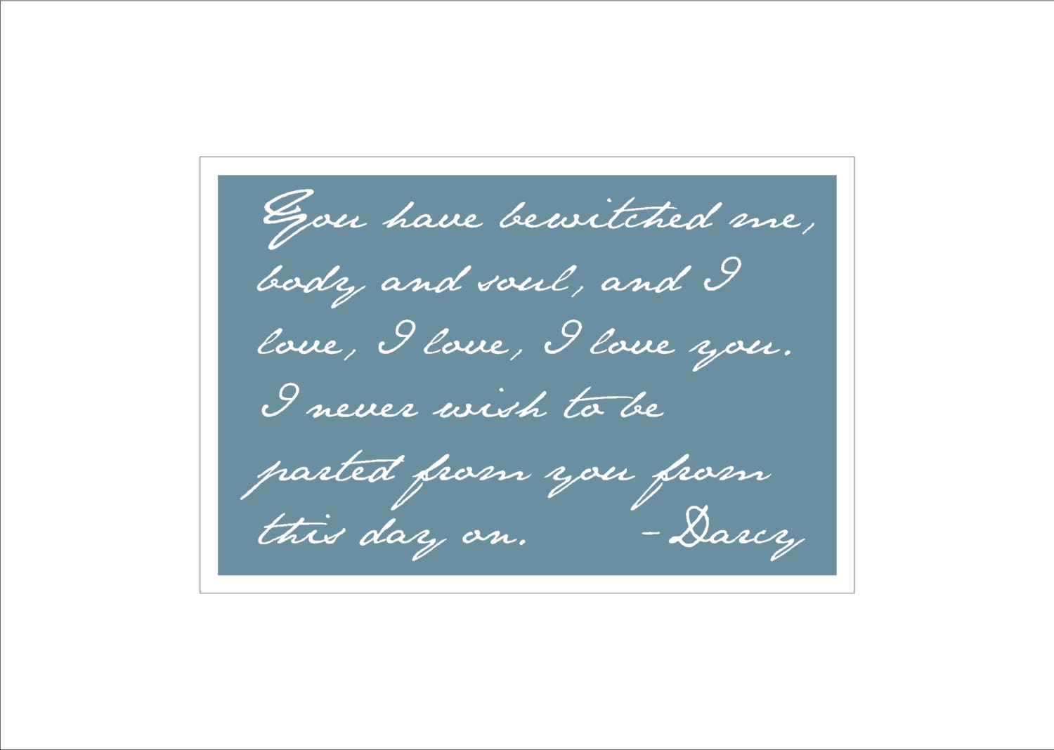 Pride and Prejudice sign Darcy quote body and soul