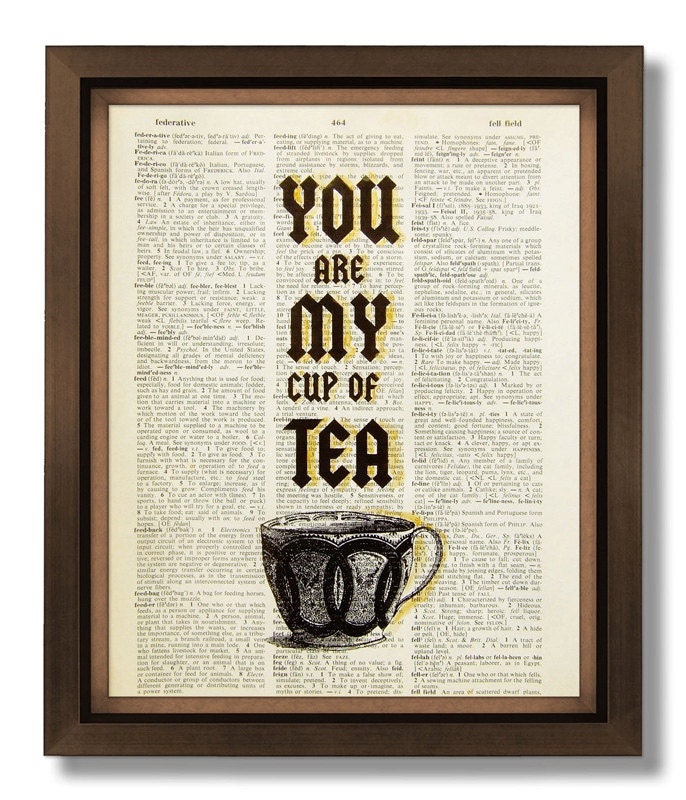 Kitchen Wall Decor, Kitchen art quote, quote print, Valentine, anniversary gift, dictionary print, ACRYLIC PAINTING - You are My Cup of Tea