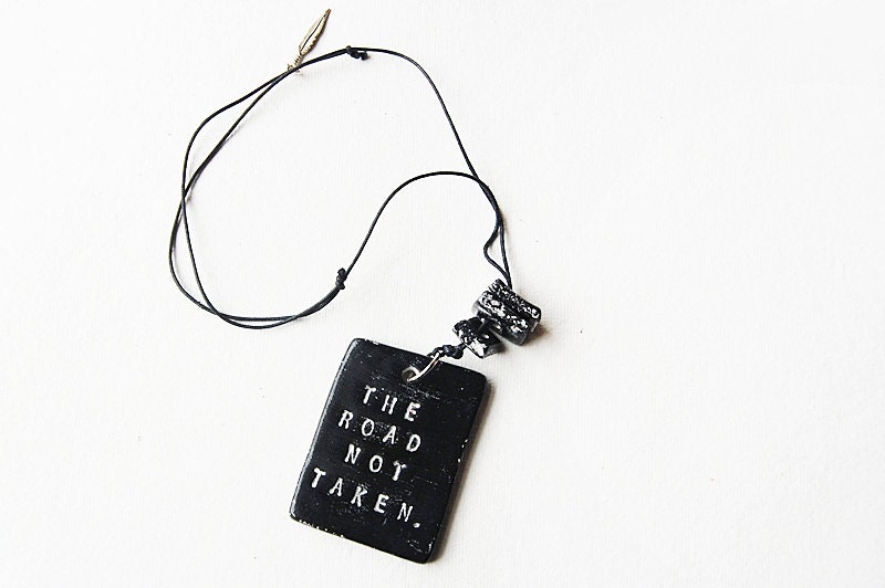 The ROAD NOT TAKEN Necklace - Inspirational Quotes - Handmade Jewelry - Eco Friendly Gifts - Uk Seller