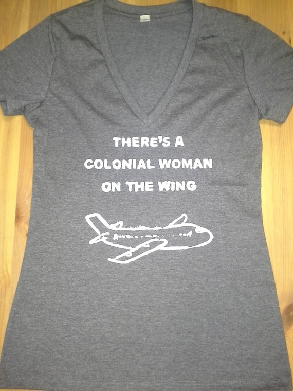 Bridesmaids Movie Quote TShirt There's A Colonial Woman On The Wing