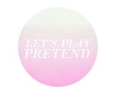 Let's Pretend / typography art print circle / bright pastel neon pink purple ombre / modern dorm, sisters, pink bubblegum cotton candy