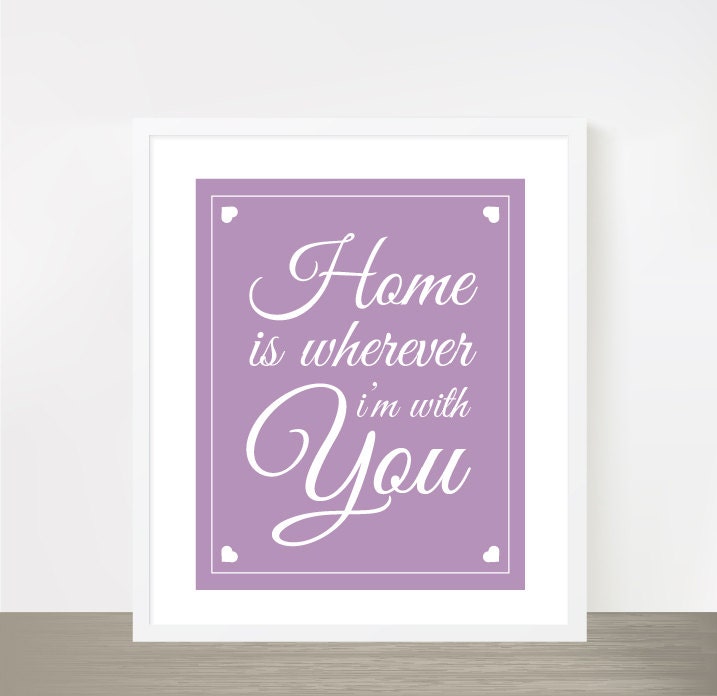 Home is wherever I'm with you - lilac purple love typography poster 8x10"