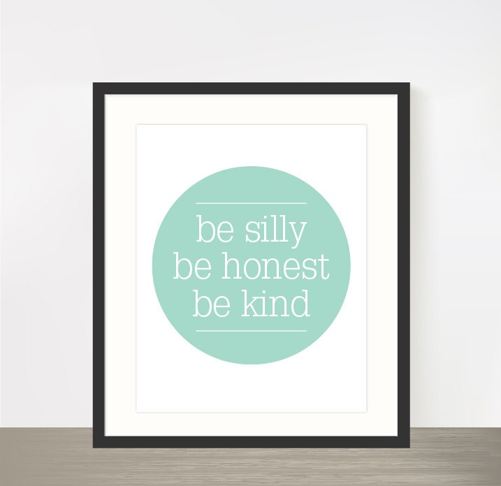 be silly, be honest, be kind - Mint green nursery print typography poster