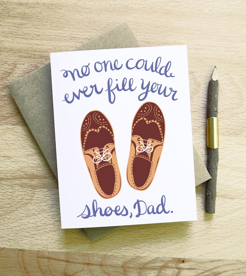No One Could Ever Fill Your Shoes dad fathers day card calligraphy handwriting gold brown vintage birthday wedding thank you clever handsome