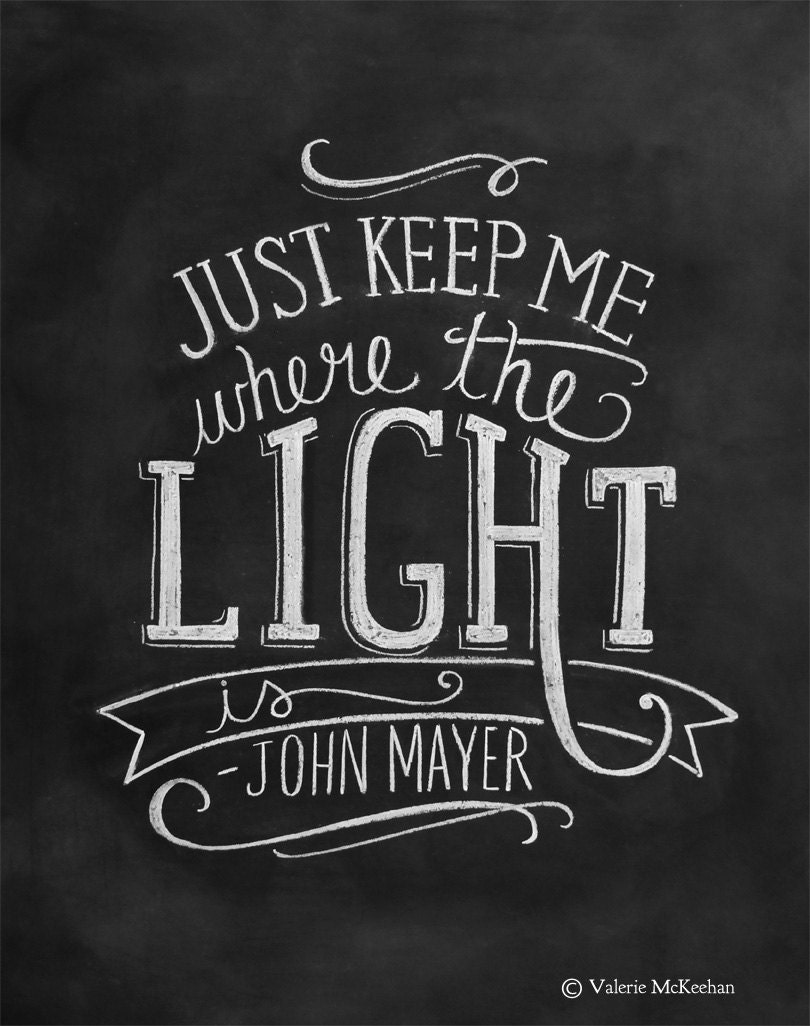 John Mayer Lyric Print - Hand Lettered Typography - Chalkboard Print - 11x14 Print - Lyric Art - Chalk Art