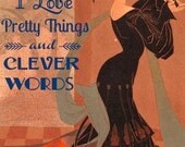 I love Pretty Things and Clever Words - 8x10inches -  Art Nouveau Print from Allie Kelley