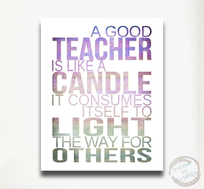 Teachers Gift Typography Quote Inpirational Print Art Poster Unique Idea A Good Teacher is Like a Candle Rainbow