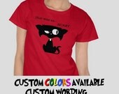 Screen Printed Black Cat Shirt Kitty REGULAR FIT Custom Made That Was So Scary Sarcastic Sarcasm Funny T Shirt