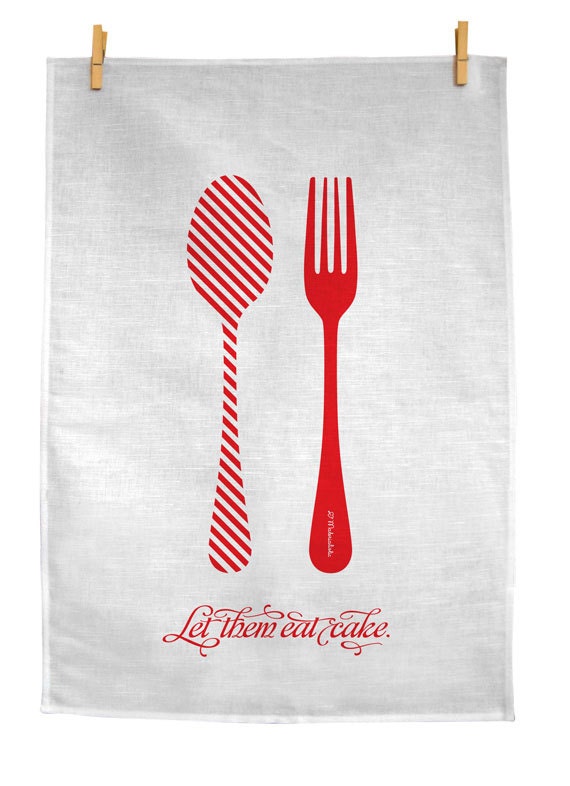Let Them Eat Cake - 100% Linen hand screen printed teatowel