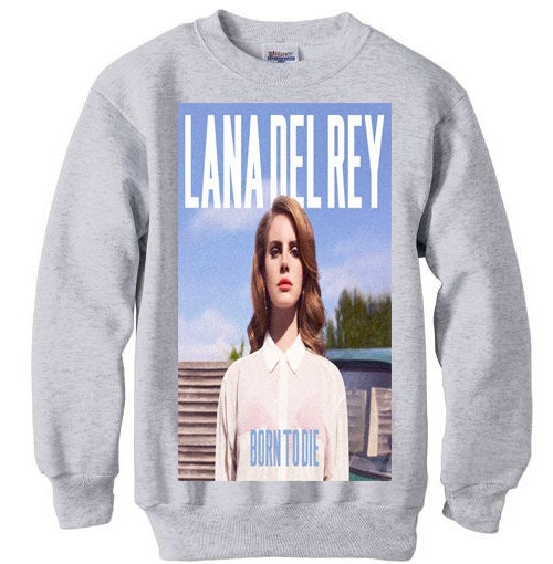 Lana Del Rey born to die sweatshirt sweater indie by LUXURYCHEST