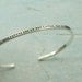 Shakespeare Bracelet - And Though She Be But Little, She Is Fierce - sterling silver cuff by Kathryn Riechert (tiny text)