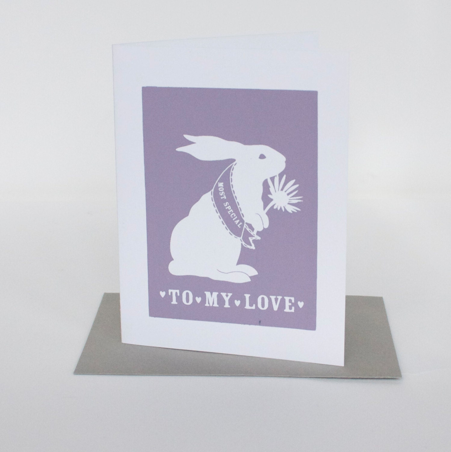 Greeting Card/To My Love/ Bunny Most Special/Screen Printed