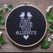 do-it-yourself kit - owl love you always cross stitch - to be framed in the included 6 inch wooden embroidery hoop