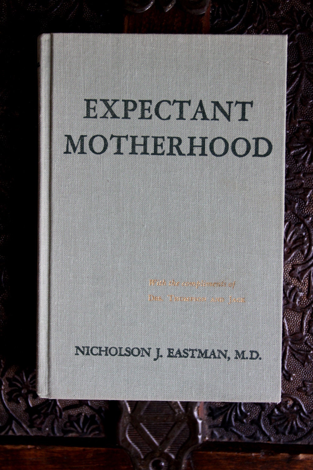 Expectant Motherhood by Nicholson J. Eastman, MD Copyright 1963