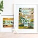 Large Print - Everything is going to be ok-