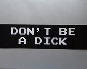 don't be a dick -  vinyl bumper sticker