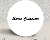 Save Cursive - PINBACK BUTTON - 1.25 inch round