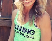Running is a Privilege.  Burnout A-Line Racerback Tank.  Sizes S-XL.