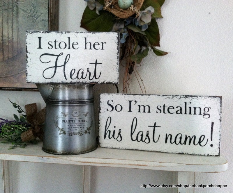 I Stole her HEART / So I'm Stealing his LAST NAME Set of 2 Shabby Wedding Signs, Save the Date Signs, Engagement Signs, Photo Props