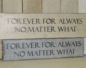 FOREVER for ALWAYS and no MATTER what sign /  wedding decor sign / wedding gift / cottage chic home decor sign