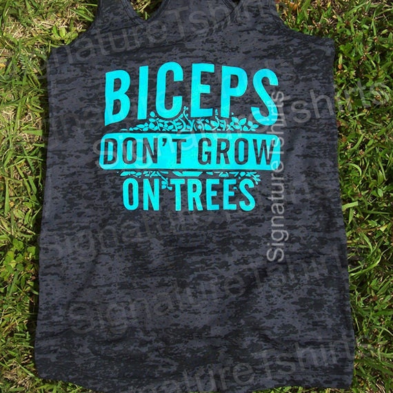 Biceps Don't Grow On Trees Tank top Womens Workout clothing Racerback Burnout clothes work-out  fitness gym S-2XL