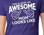 Mothers Day Gift Awesome Mom T-Shirt This is what an mommy shirt looks like new mom to be tshirt baby shower more colors S-2XL