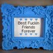 Best F-ckin Friends Forever