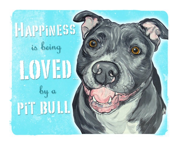PIT BULL dog art print happiness is being loved by a pit bull blue 5x7