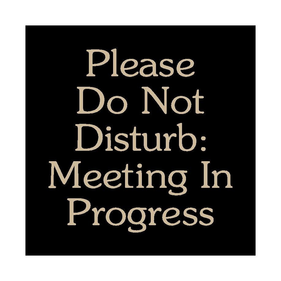 Please Do Not Disturb Meeting in Progress wood by morethanletters