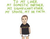 Romantic Card - To My Lover, My Domestic Partner, My Significant Other, My Spouse, My De Facto. I Love You BOY VERSION