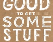 Feels Good to get Some Stuff Done - 1 color poster