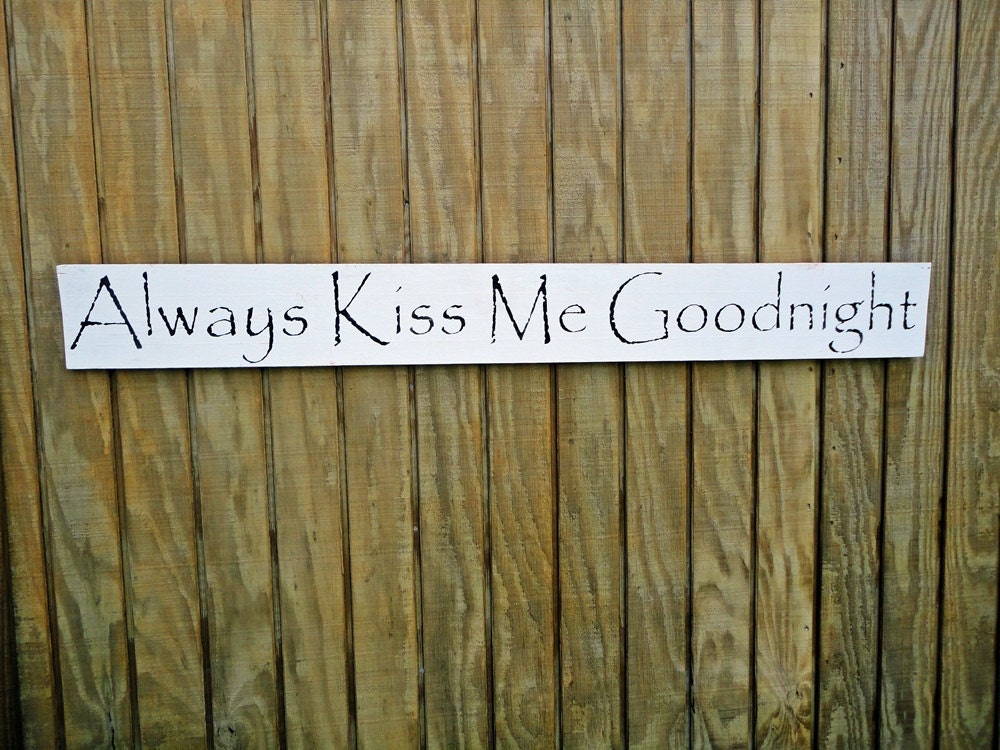 Always Kiss Me Goodnight sign