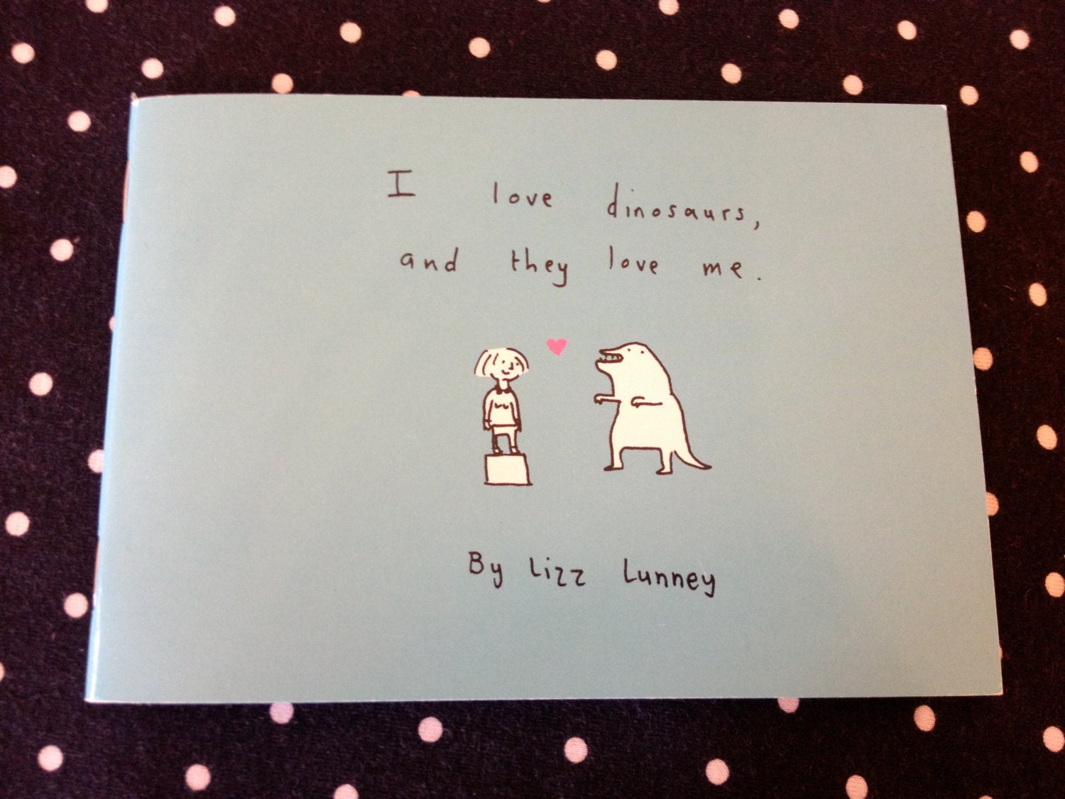 I Love Dinosaurs And They Love Me Comic Zine by Lizz Lunney Humour