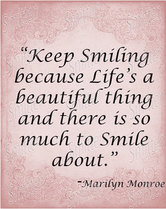 Marilyn Monroe Quote - Keep Smiling, life's a beautiful thing, much to smile about.  8x10 Art Print