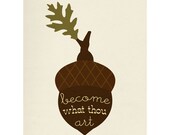 Become What Thou Art - 8 x 10 Print