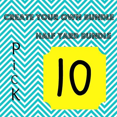 Create Your Own Half Yard Bundle- Pick 10 half yards, PSF special
